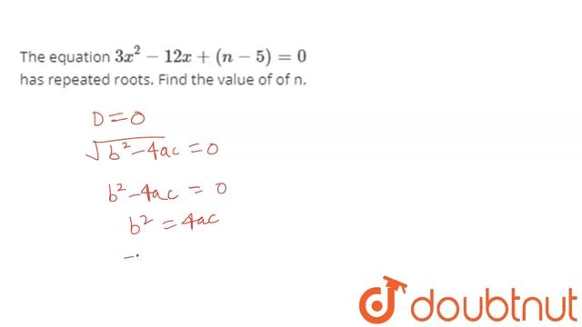 The equation `3x^(2)-12x+(n-5)=0` has repeated roots. Find the value of of n. смотреть онлайн