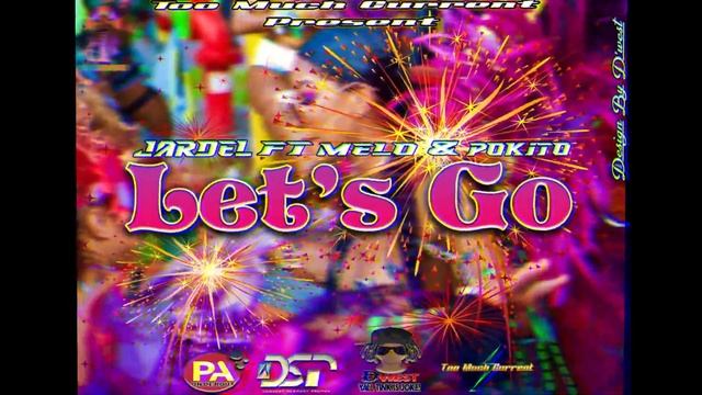 Jardel x Melo x Pokito - Let's Go ( 2022 Dennery Segment) смотреть онлайн