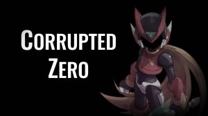Corrupted Zero | Mega Man Zero | #ИгровыеЛегенды