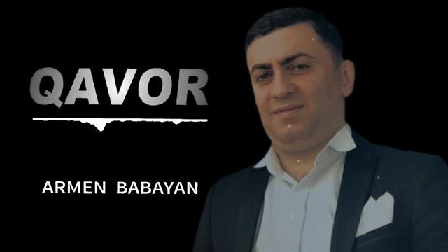 Armen Babayan - Qavor смотреть онлайн