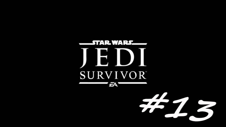 STAR WARS Jedi Survivor 13 серия