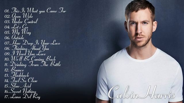 Calvin Harris : Calvin Harris Greatest Hits | Best Songs Of Calvin Harris смотреть онлайн