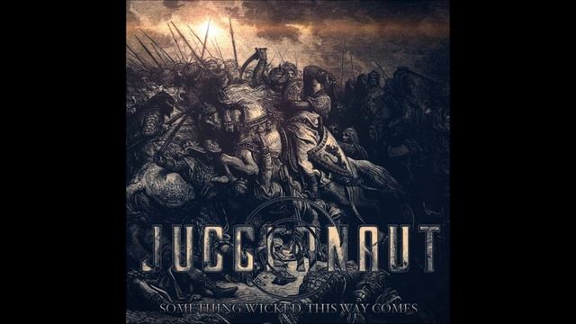 Juggernaut - Something Wicked This Way Comes (2016) Full EP смотреть онлайн
