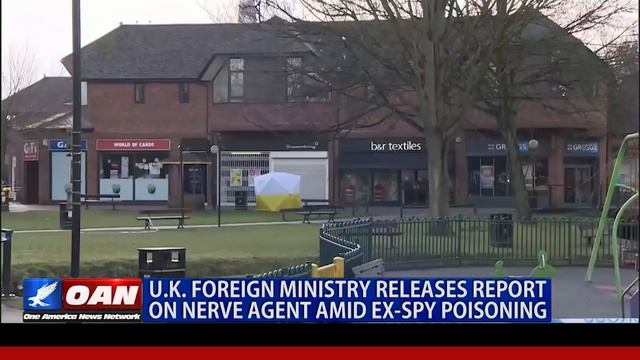 U.K. Foreign Ministry Releases Report on Nerve Agent Amid Ex-Spy Poisoning смотреть онлайн
