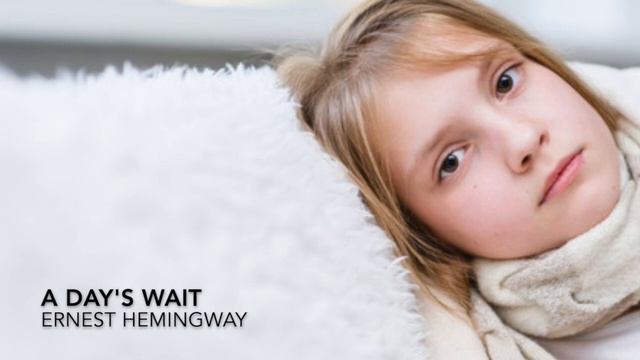 A Day's Wait by Ernest Hemingway Audiobook смотреть онлайн