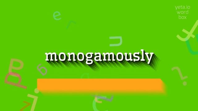 MONOGAMOUSLY - HOW TO PRONOUNCE IT? #monogamously смотреть онлайн