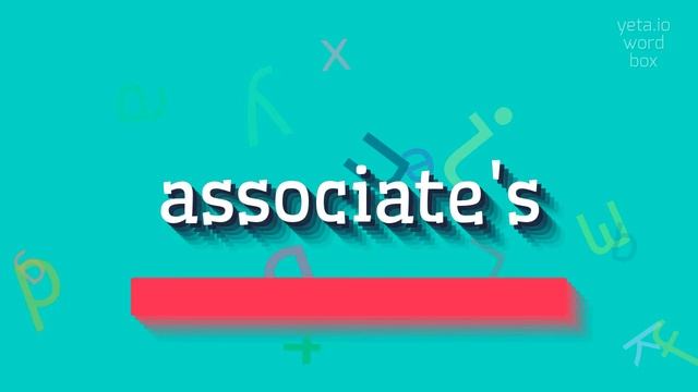 ASSOCIATE'S - HOW TO PRONOUNCE ASSOCIATE'S? #associate's