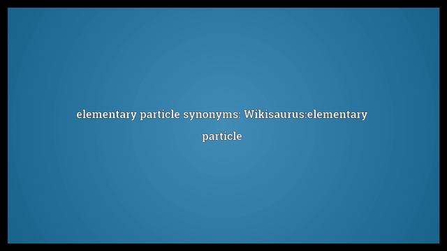 Elementary particle Meaning смотреть онлайн