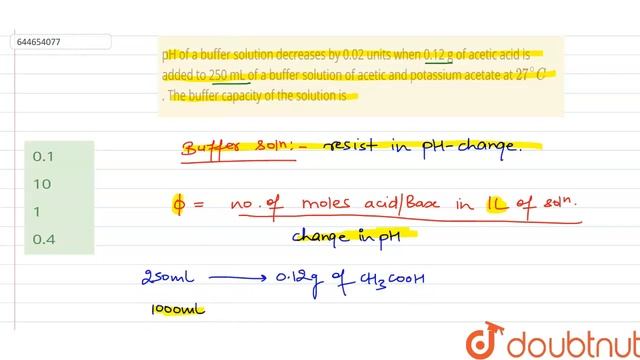 pH of a buffer solution decreases by 0.02 units when 0.12 g of acetic acid is added to 250 mL of... смотреть онлайн