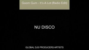 Goom Gum - It's A Lot (Radio Edit)