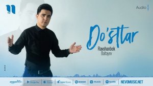 Ravshanbek Baltayev - Do'stlar (audio 2022)