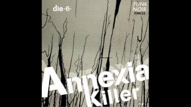 DIE6 Anexia Killer (Splatterpunk Remix) смотреть онлайн