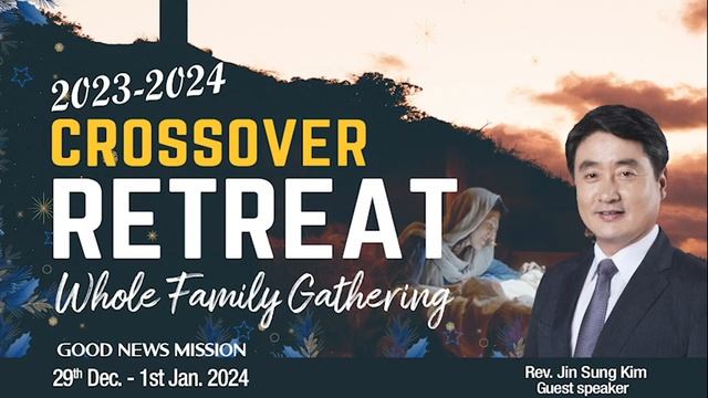 [Eve] #10 / Rev. Jin Sung Kim / 2023-2024 Crossover Retreat 31st.Dec.2023 смотреть онлайн
