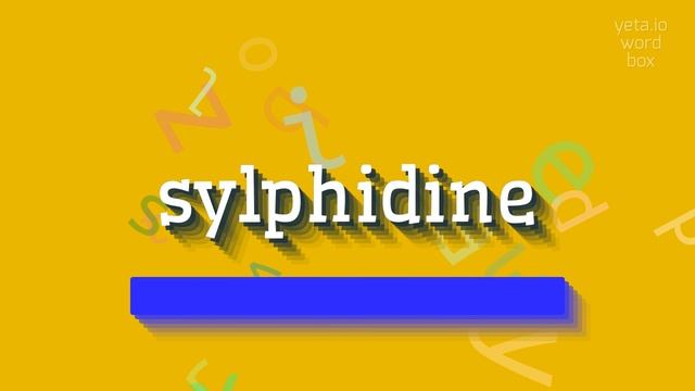 SYLPHIDINE - HOW TO PRONOUNCE IT? #sylphidine