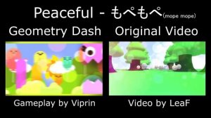 Geometry Dash "Peaceful" vs Original Peaceful song video もぺもぺ - OptieAnimation (Comparison)