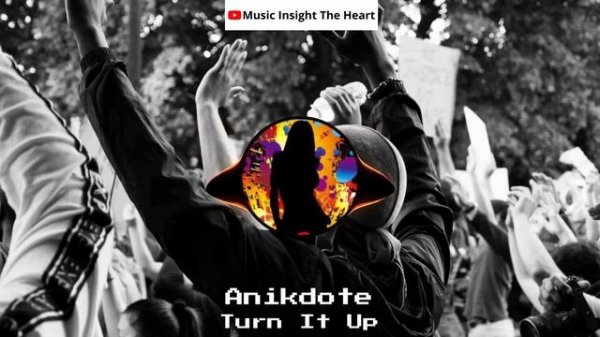 Anikdote - Turn It Up [NCS Release] Music Insight The Heart