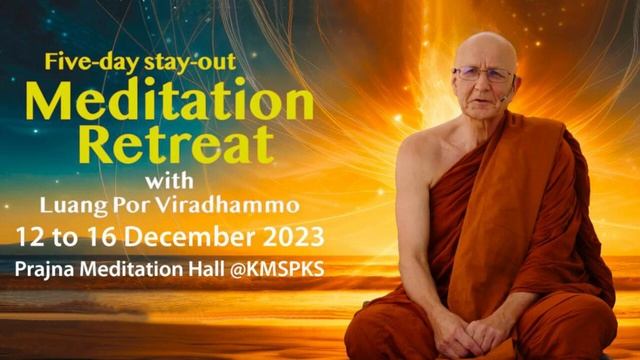 Luang Por Viradhammo | 5 Day Retreat Singapore '23 | Day 05 session 02 смотреть онлайн