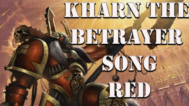 Kharn The Betrayer Song Red Warhammer 40k music смотреть онлайн