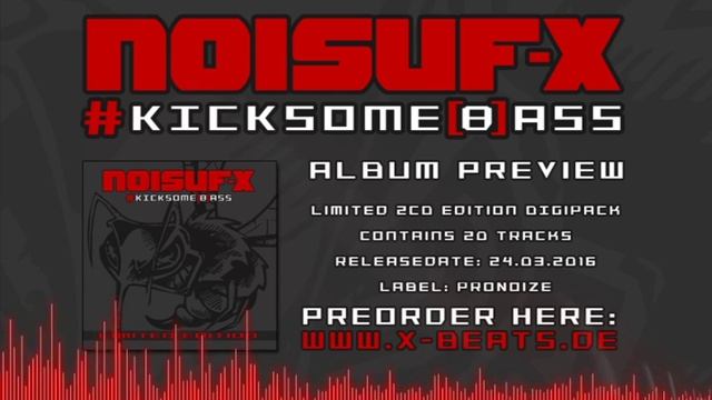 NOISUF X 2016 New Album #kicksome[b]ass - Preview & Preorder NOW