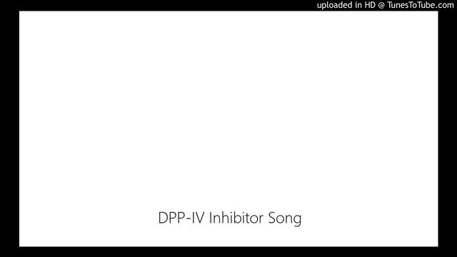 DPP-IV Inhibitor Song смотреть онлайн