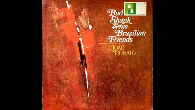 Bud Shank with João Donato - Sausalito смотреть онлайн