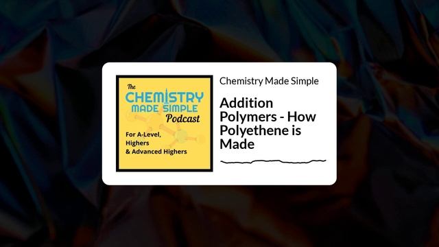 Addition Polymers - How is Polythene Made? смотреть онлайн