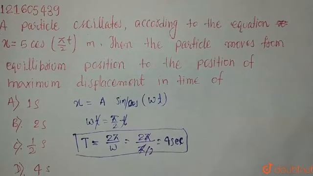 A particle oscillates, according to the equation x = 5 cos `(pit//2)` m. Then the particle смотреть онлайн