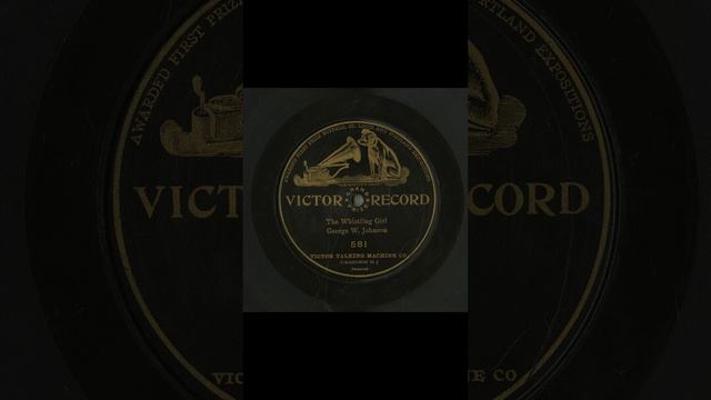 The Whistling Girl #1902 #vinyl Shellac Records