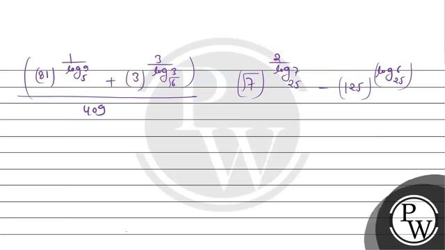 Simplify:
(i) \( \frac{81^{\frac{1}{\log _{5} 9}}+3^{\frac{3}{\log _{\sqrt{6}} 3}}}{409}\left((\...