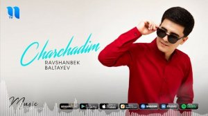 Ravshanbek Baltayev - Charchadim (audio 2020)