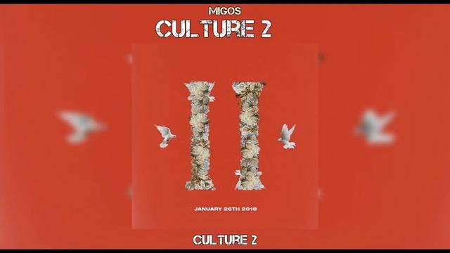 Migos - Culture 2(FULL ALBUM) смотреть онлайн