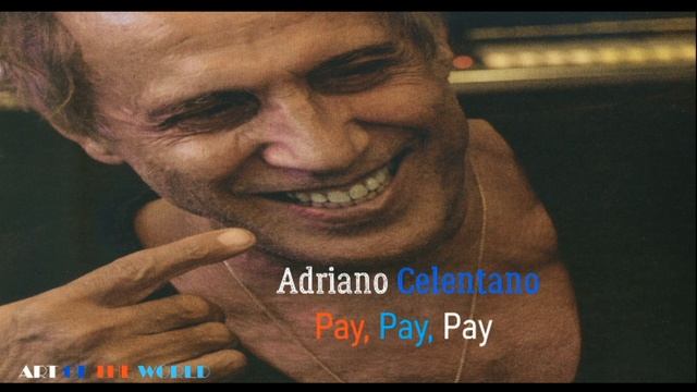 ADRIANO CELENTANO - PAY, PAY, PAY