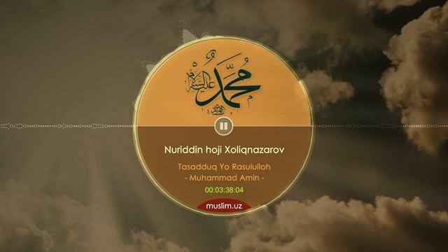 7 Nuriddin Hoji Xoliqnazarov- Tasadduq Yo Rasululloh  Muhammad Amin