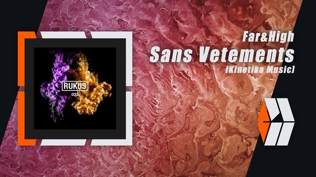 Far&High - Sans Vetements (Original Mix) [Kinetika Music] смотреть онлайн