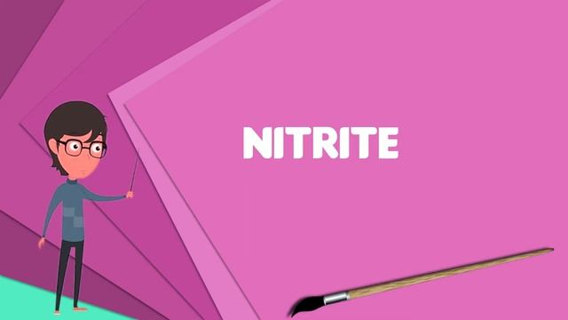 What is Nitrite? Explain Nitrite, Define Nitrite, Meaning of Nitrite смотреть онлайн