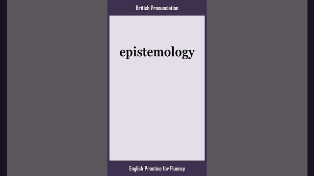 epistemology, How to Say or Pronounce EPISTEMOLOGY in American, British English, Pronunciation смотреть онлайн