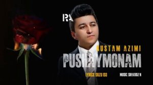 @rustamazimi Рустам Азими Пушаймонам таронаи нав 2022 #актив #музыка