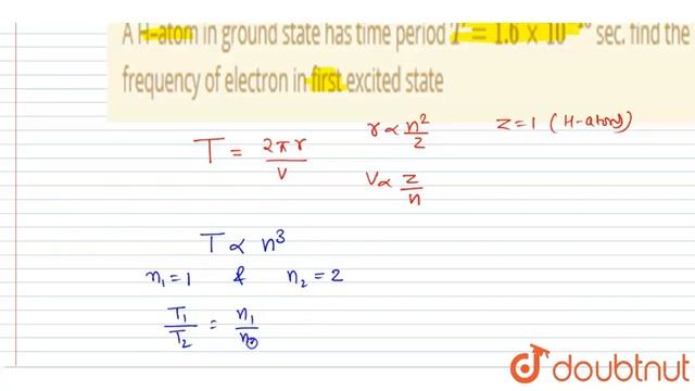 A H–atom in ground state has time period T = 1.6 xx 10^(–16) sec. find the frequency of electron... смотреть онлайн