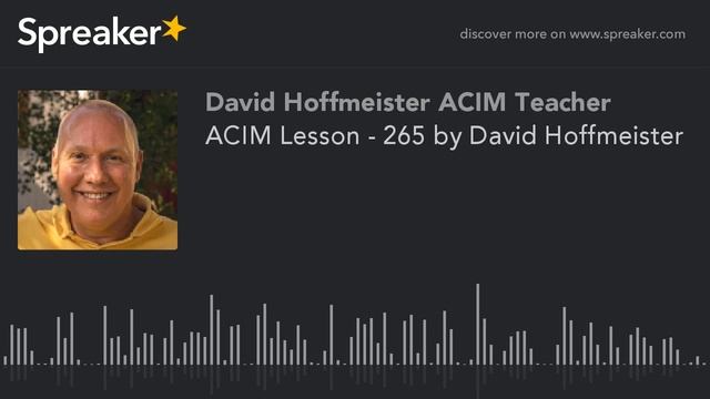 ACIM Lesson - 265 "Creation's gentleness is all I see" by David Hoffmeister смотреть онлайн