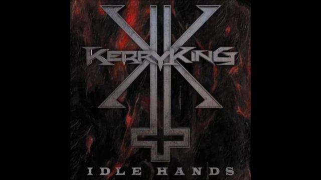 KERRY KING - IDLE HANDS смотреть онлайн
