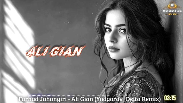 Farhad Jahangiri - Ali Gian (Yodgorov_delta Remix) смотреть онлайн