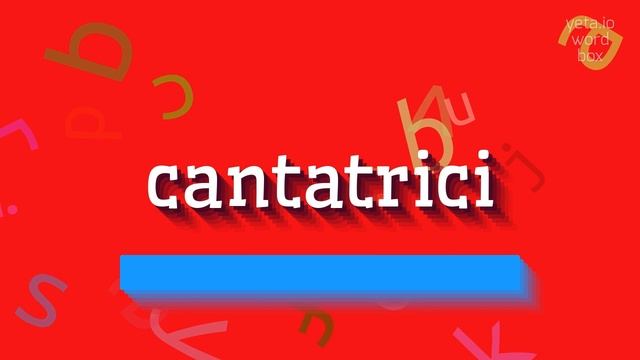 CANTATRICI - HOW TO PRONOUNCE CANTATRICI? A GUIDE TO PRONOUNCING CANTATRICI WITH EASE смотреть онлайн