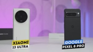 Xiaomi 13 Ultra - Pixel 8 Pro