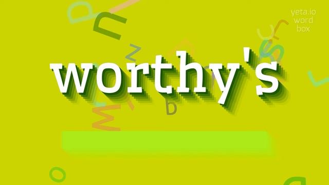 HOW TO PRONOUNCE WORTHY'S? #worthy's смотреть онлайн