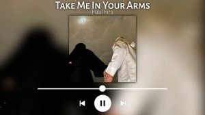 Take Me In Your Arms Arabic Song (Slowed Reverb)