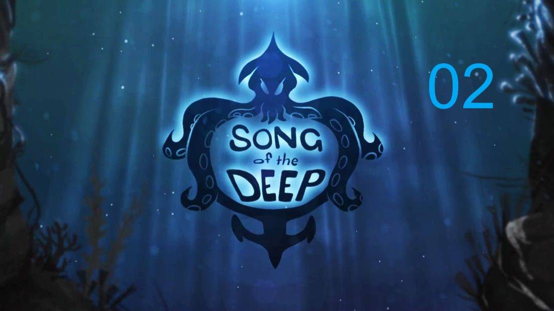 Song Of The Deep 02: Погружаемся глубже во тьму