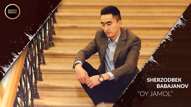 Sherzodbek Babajanov - Oy Jamol (Music Version) 2021 смотреть онлайн