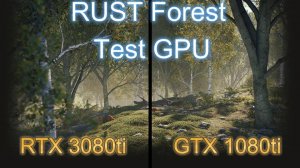 RUST Test Gpu RTX 3080ti vs GTX 1080ti