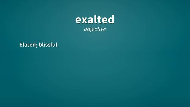 Exalted | Definition of exalted 📖 📖 смотреть онлайн