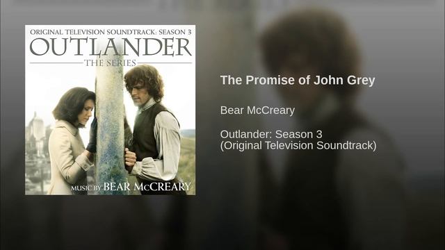 Outlander, 05, The Promise of John Grey, Season 3 Television Soundtrack, Bear McCreary смотреть онлайн